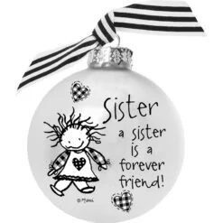 4" Black And White Christmas Ball Ornament With A Sister Is A Forever Friend Print